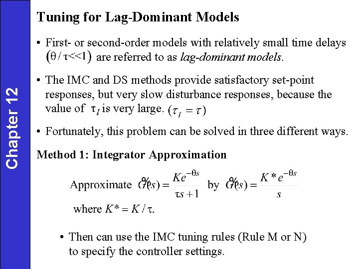 Tuning for Lag-Dominant Models Chapter 12 • First- or second-order models with relatively small