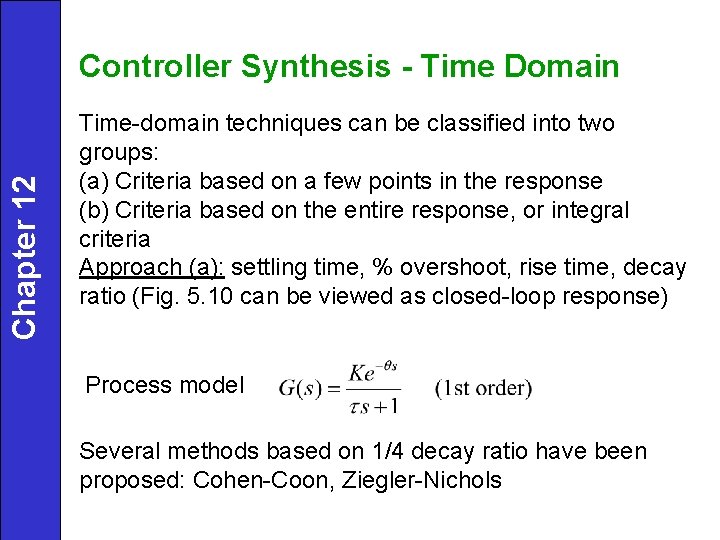 Chapter 12 Controller Synthesis - Time Domain Time-domain techniques can be classified into two