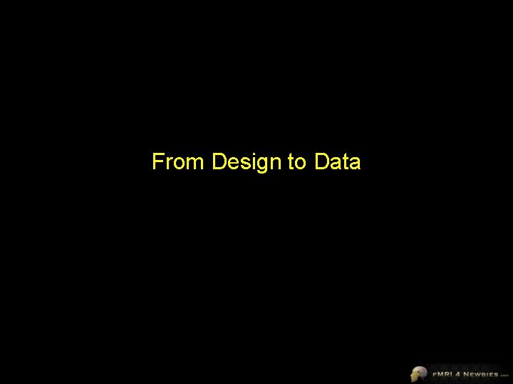 From Design to Data 