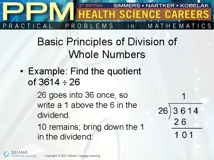Basic Principles of Division of Whole Numbers • Example: Find the quotient of 3614