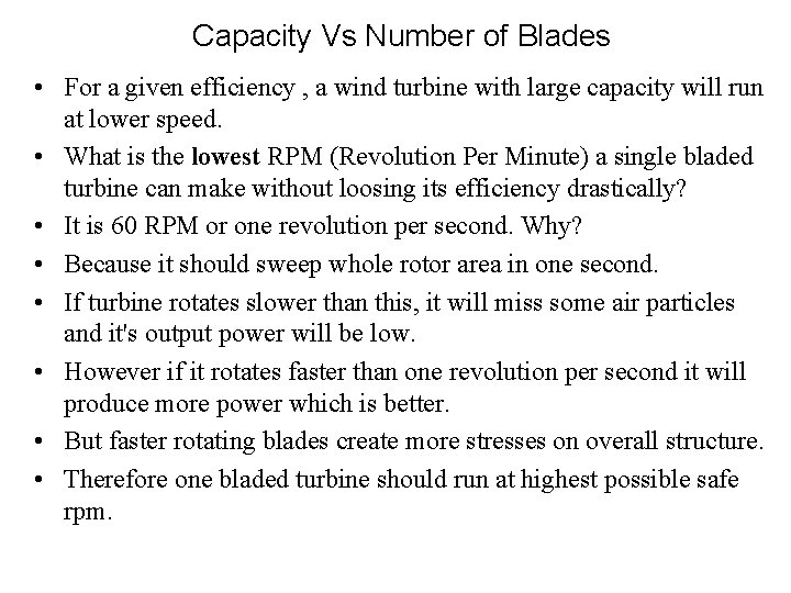 Capacity Vs Number of Blades • For a given efficiency , a wind turbine