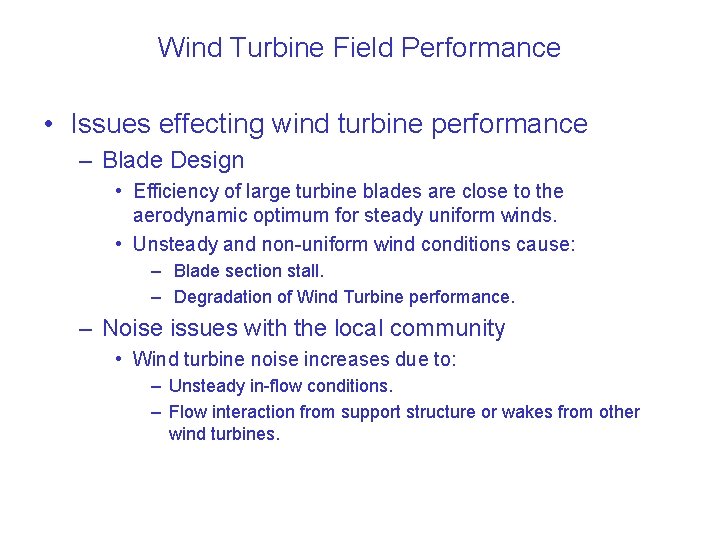 Wind Turbine Field Performance • Issues effecting wind turbine performance – Blade Design •