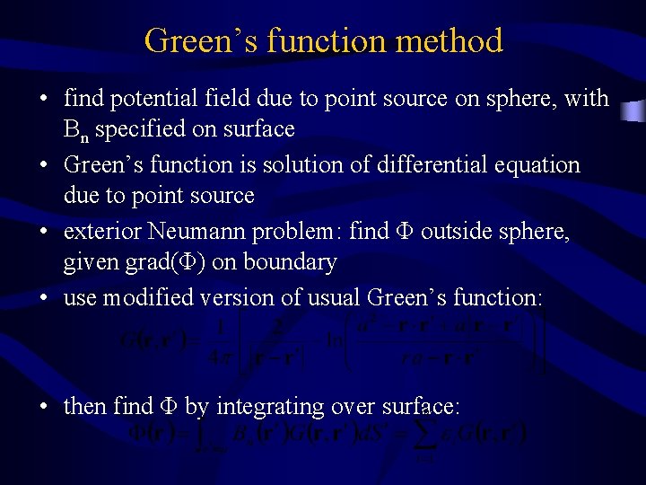 Green’s function method • find potential field due to point source on sphere, with