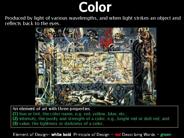 Color Produced by light of various wavelengths, and when light strikes an object and