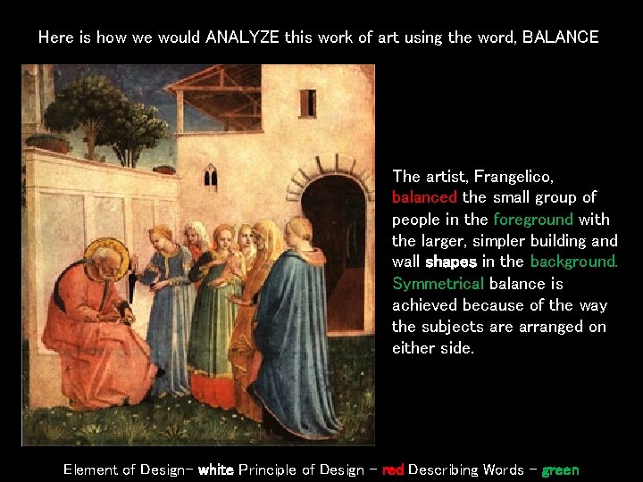 Here is how we would ANALYZE this work of art using the word, BALANCE