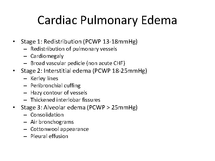 Cardiac Pulmonary Edema • Stage 1: Redistribution (PCWP 13 -18 mm. Hg) – Redistribution