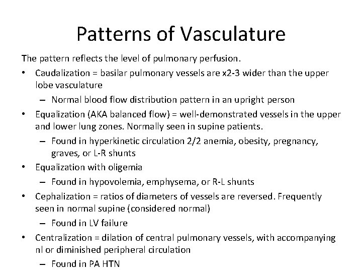 Patterns of Vasculature The pattern reflects the level of pulmonary perfusion. • Caudalization =