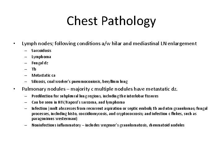 Chest Pathology • Lymph nodes; following conditions a/w hilar and mediastinal LN enlargement –