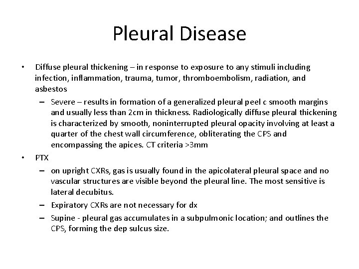 Pleural Disease • • Diffuse pleural thickening – in response to exposure to any