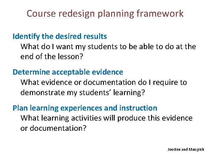 Course redesign planning framework Identify the desired results What do I want my students