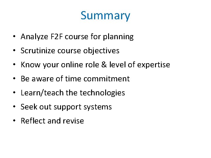 Summary • Analyze F 2 F course for planning • Scrutinize course objectives •