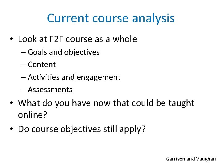 Current course analysis • Look at F 2 F course as a whole –