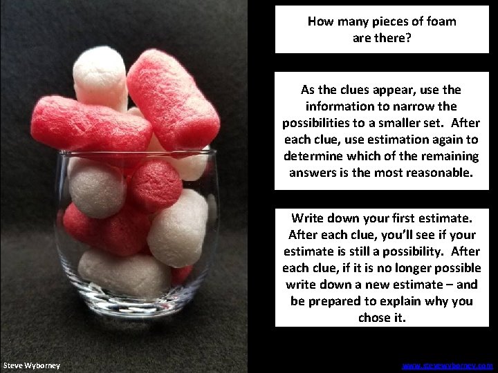 How many pieces of foam are there? As the clues appear, use the information