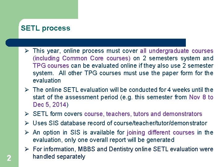 SETL process 2 Ø This year, online process must cover all undergraduate courses (including