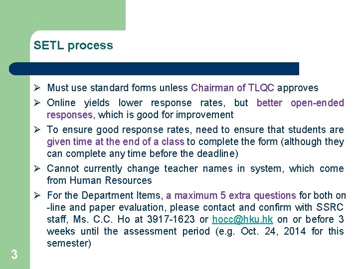 SETL process 3 Ø Must use standard forms unless Chairman of TLQC approves Ø