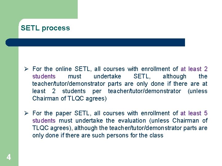 SETL process Ø For the online SETL, all courses with enrollment of at least