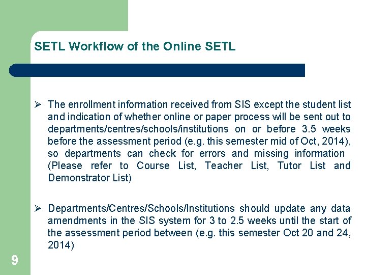 SETL Workflow of the Online SETL Ø The enrollment information received from SIS except