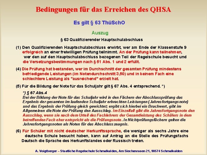 Bedingungen für das Erreichen des QHSA Es gilt § 63 ThüSch. O Auszug §