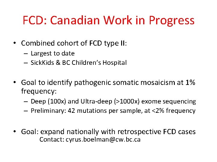 FCD: Canadian Work in Progress • Combined cohort of FCD type II: – Largest