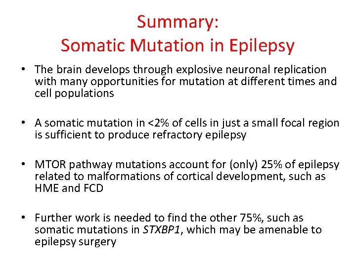 Summary: Somatic Mutation in Epilepsy • The brain develops through explosive neuronal replication with