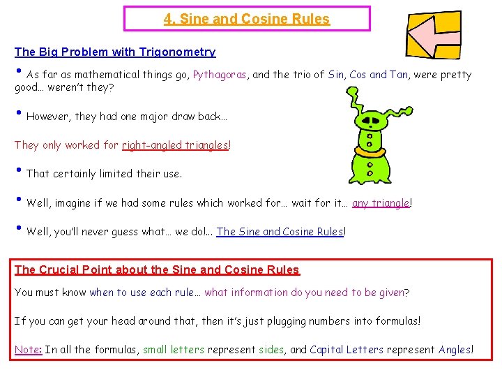 4. Sine and Cosine Rules The Big Problem with Trigonometry • As far as