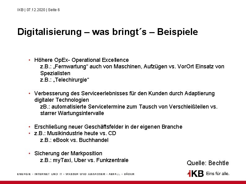 IKB | 07. 12. 2020 | Seite 6 Digitalisierung – was bringt´s – Beispiele