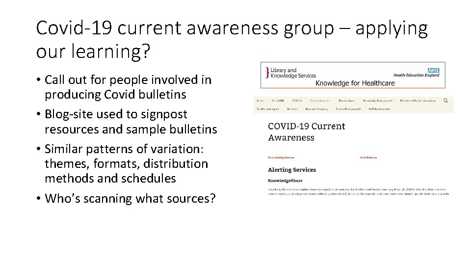 Covid-19 current awareness group – applying our learning? • Call out for people involved