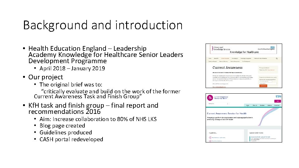 Background and introduction • Health Education England – Leadership Academy Knowledge for Healthcare Senior