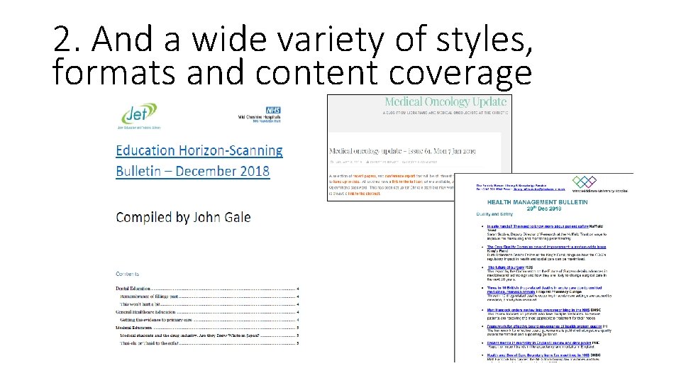 2. And a wide variety of styles, formats and content coverage 