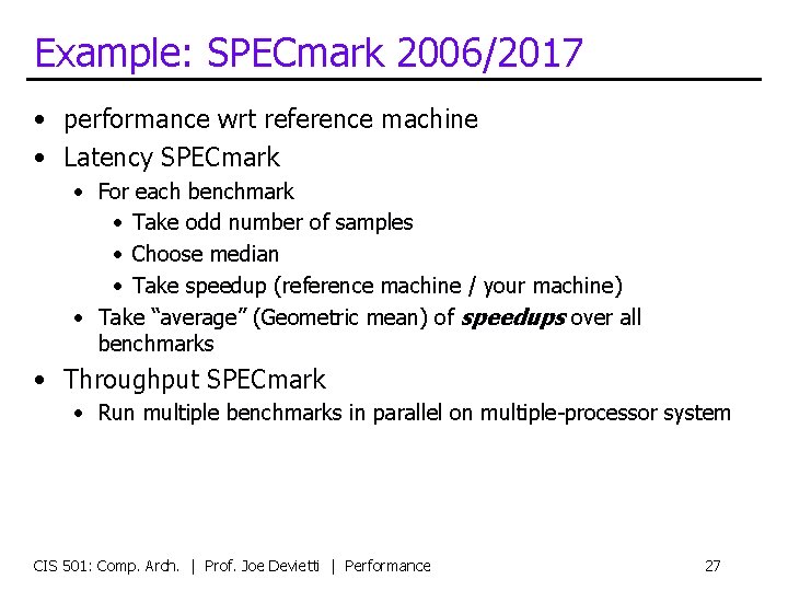 Example: SPECmark 2006/2017 • performance wrt reference machine • Latency SPECmark • For each