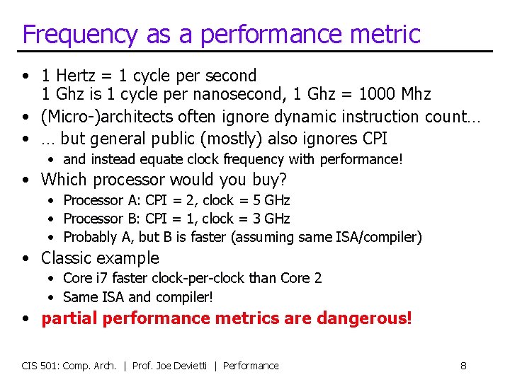Frequency as a performance metric • 1 Hertz = 1 cycle per second 1