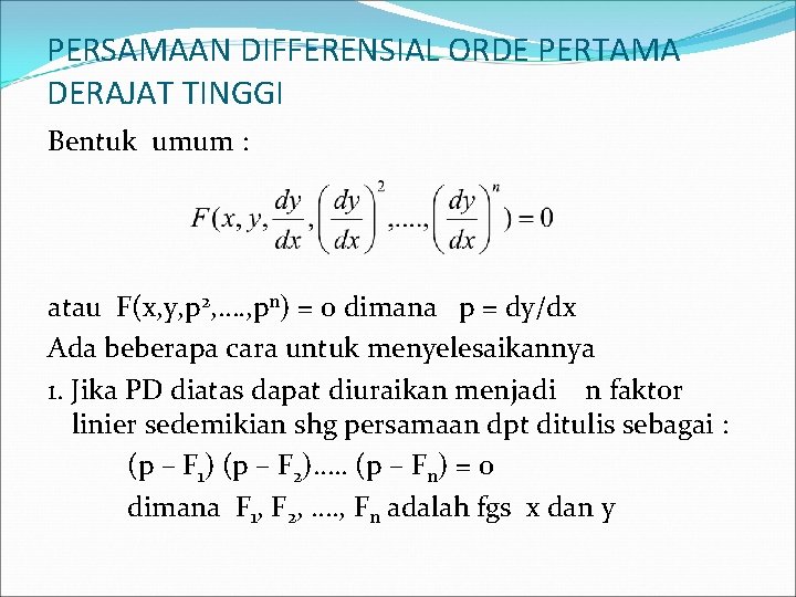 PERSAMAAN DIFFERENSIAL ORDE PERTAMA DERAJAT TINGGI Bentuk umum : atau F(x, y, p 2,