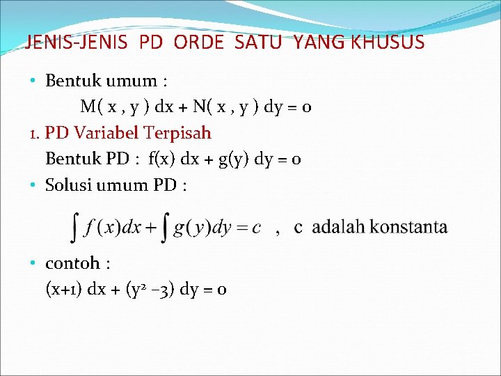 JENIS-JENIS PD ORDE SATU YANG KHUSUS • Bentuk umum : M( x , y