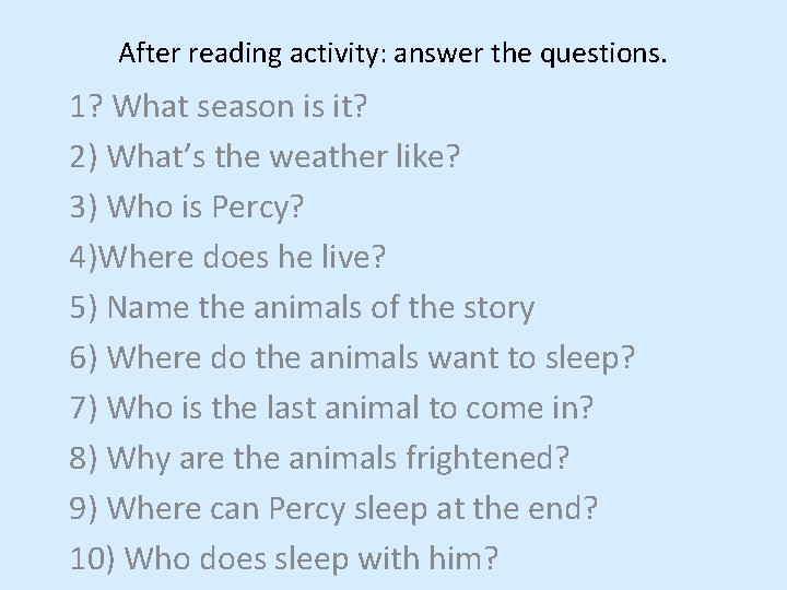 After reading activity: answer the questions. 1? What season is it? 2) What’s the