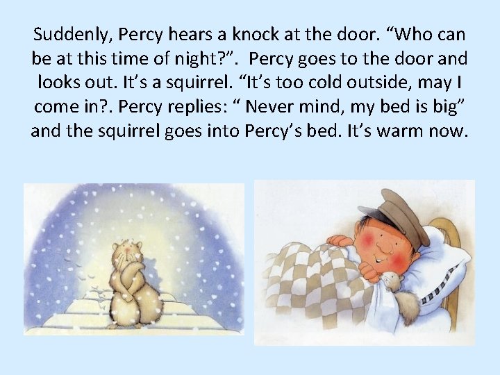 Suddenly, Percy hears a knock at the door. “Who can be at this time