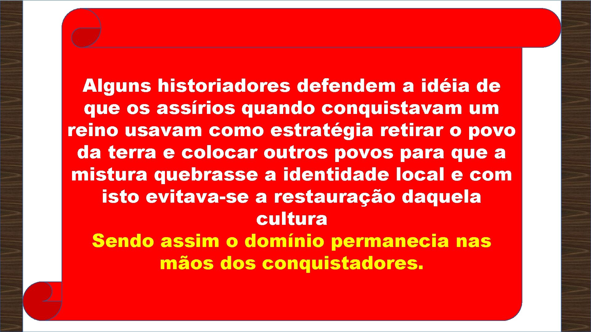 Alguns historiadores defendem a idéia de que os assírios quando conquistavam um reino usavam Alguns historiadores defendem a idéia de que os assírios quando conquistavam um reino usavam