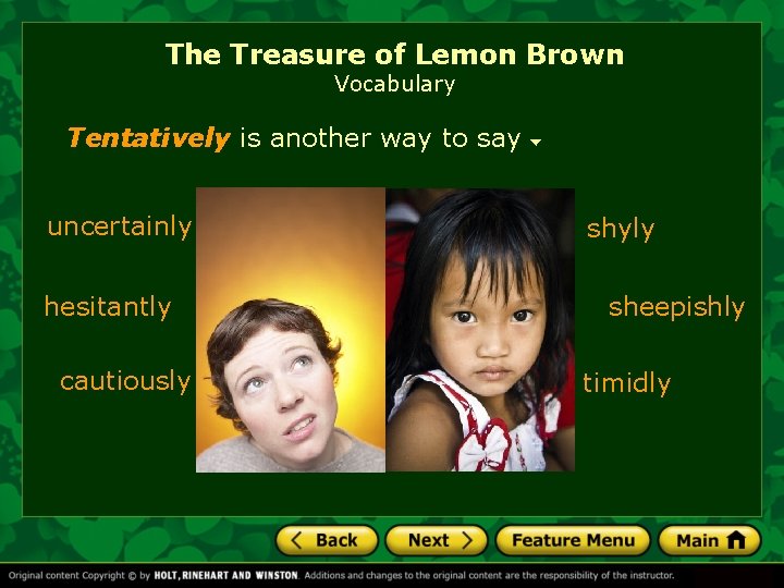 The Treasure of Lemon Brown Vocabulary Tentatively is another way to say uncertainly hesitantly