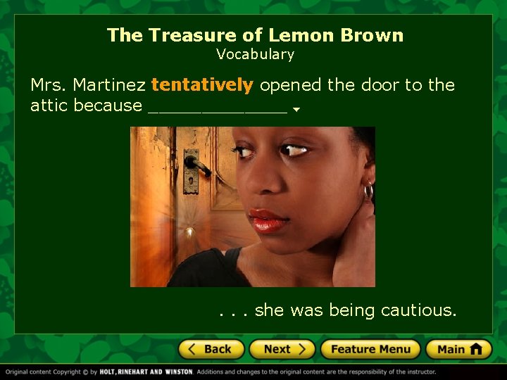 The Treasure of Lemon Brown Vocabulary Mrs. Martinez tentatively opened the door to the