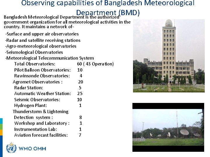 Observing capabilities of Bangladesh Meteorological Department (BMD) Bangladesh Meteorological Department is the authorized government