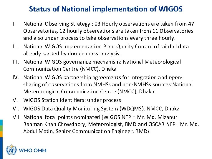 Status of National implementation of WIGOS I. II. IV. V. VII. National Observing Strategy