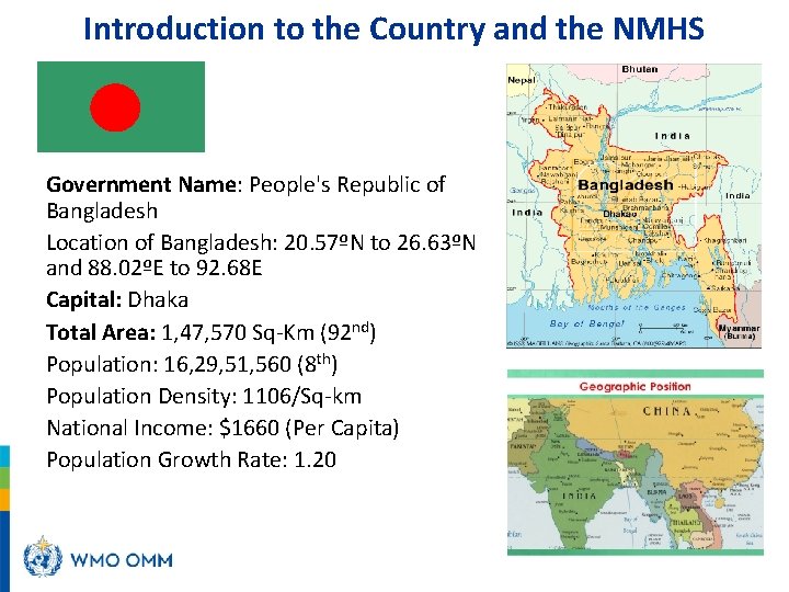 Introduction to the Country and the NMHS Government Name: People's Republic of Bangladesh Location