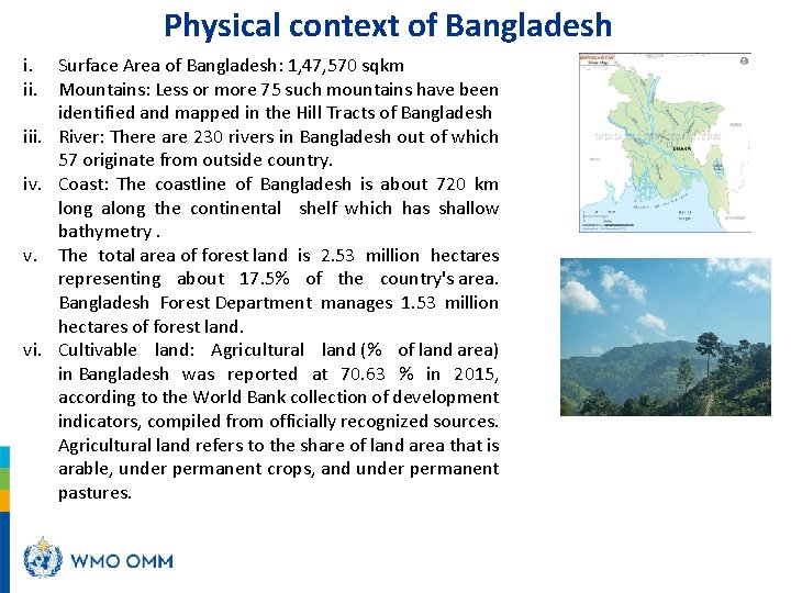 Physical context of Bangladesh i. Surface Area of Bangladesh: 1, 47, 570 sqkm ii.