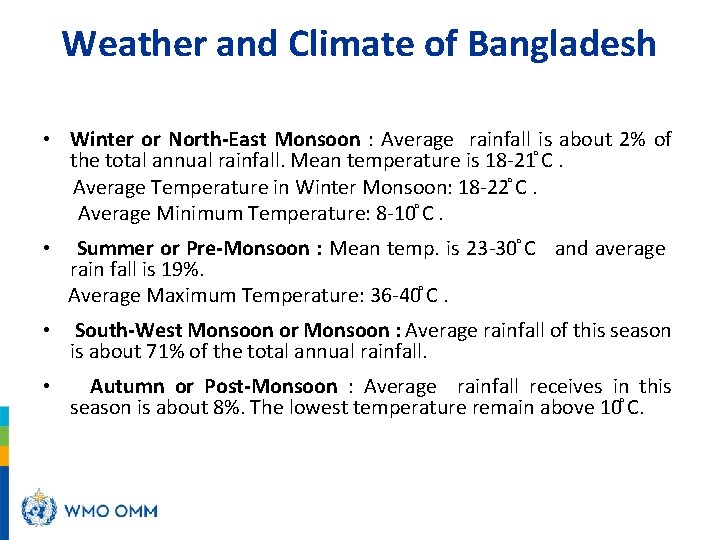 Weather and Climate of Bangladesh • Winter or North-East Monsoon : Average rainfall is
