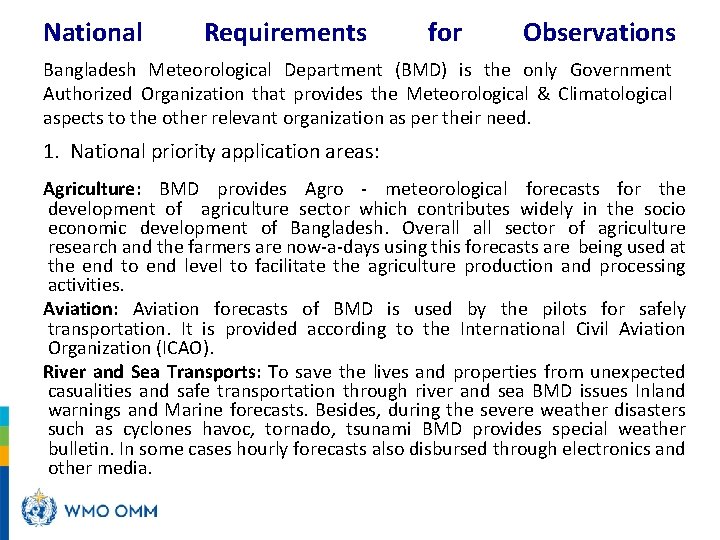 National Requirements for Observations Bangladesh Meteorological Department (BMD) is the only Government Authorized Organization