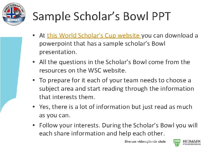Sample Scholar’s Bowl PPT • At this World Scholar’s Cup website you can download