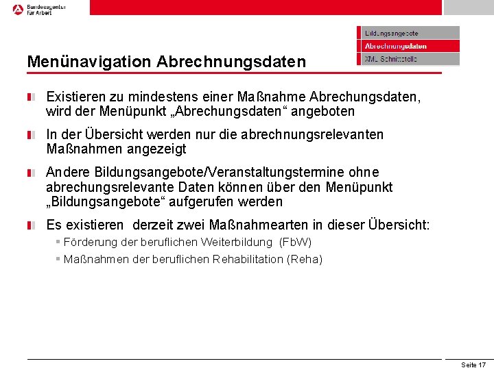 Menünavigation Abrechnungsdaten Existieren zu mindestens einer Maßnahme Abrechungsdaten, wird der Menüpunkt „Abrechungsdaten“ angeboten In