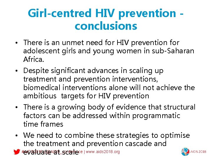 Girl-centred HIV prevention conclusions • There is an unmet need for HIV prevention for