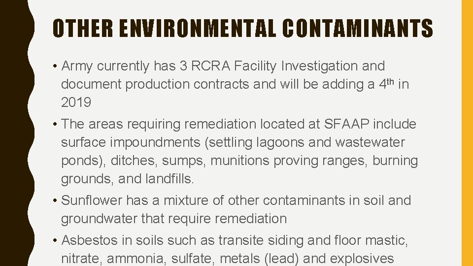 OTHER ENVIRONMENTAL CONTAMINANTS • Army currently has 3 RCRA Facility Investigation and document production