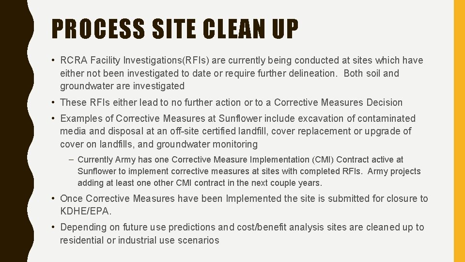 PROCESS SITE CLEAN UP • RCRA Facility Investigations(RFIs) are currently being conducted at sites
