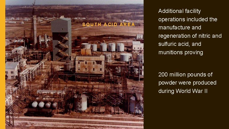 SOUTH ACID AREA Additional facility operations included the manufacture and regeneration of nitric and